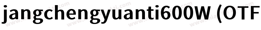 jangchengyuanti600W (OTF)字体转换